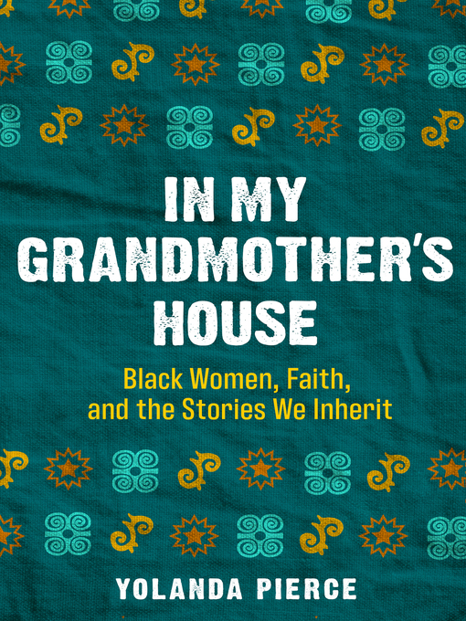 Title details for In My Grandmother's House by Yolanda Pierce - Available